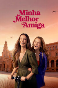 ‘Minha Melhor Amiga’: por que esse filme foi feito para você assistir com a sua dupla favorita